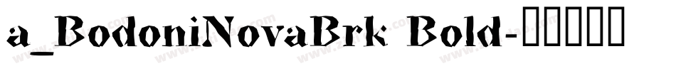 a_BodoniNovaBrk Bold字体转换
